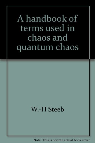 a handbook of terms used in chaos and quantum chaos 1st edition w. h steeb 3411150610, 9783411150618