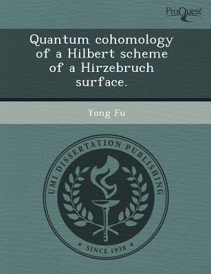 quantum cohomology of a hilbert scheme of a hirzebruch surface 1st edition young fu 1243749237, 9781243749239