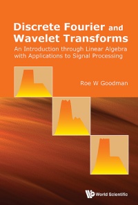 discrete fourier and wavelet transforms an introduction through linear algebra with applications to signal