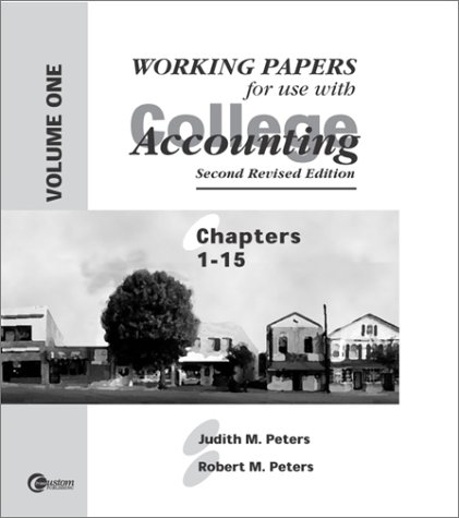 working papers for use with college accounting chapters 1-15 2nd edition judith m. peter, robert m.peters