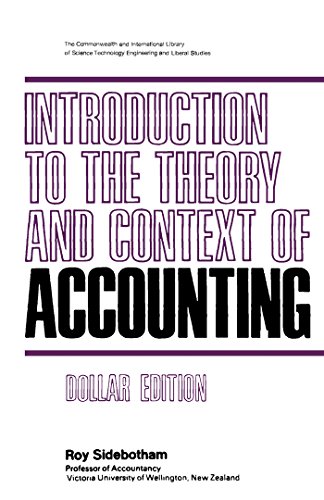 introduction to the theory and context of accounting new dollar edition  sidebotham, roy 0080175155,