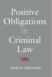 positive obligations in criminal law 1st edition andrew ashworth 184946989x, 9781849469890