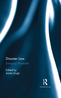 disaster law 1st edition amita singh 036727776x, 9780367277765