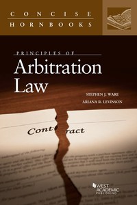 ware and levinsons principles of arbitration law 1st edition stephen ware, ariana levinson 1683285689,