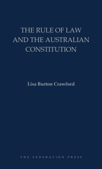 the rule of law and the australian constitution 1st edition lisa burton crawford 1760021334, 9781760021337