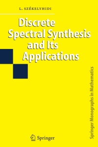 discrete spectral synthesis and its applications 1st edition l szekelyhidi 1402046367, 9781402046360