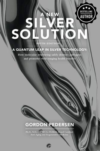 a new silver solution a quantum leap in silver technology 5th edition gordon pedersen 1887938435,