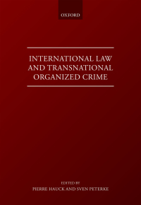international law and transnational organised crime 1st edition pierre hauck, sven peterke 0198733739,