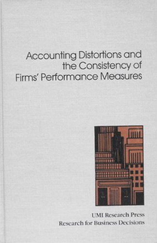 accounting distortions and the consistency of firms performance measures 1st edition kenneth m.harlan