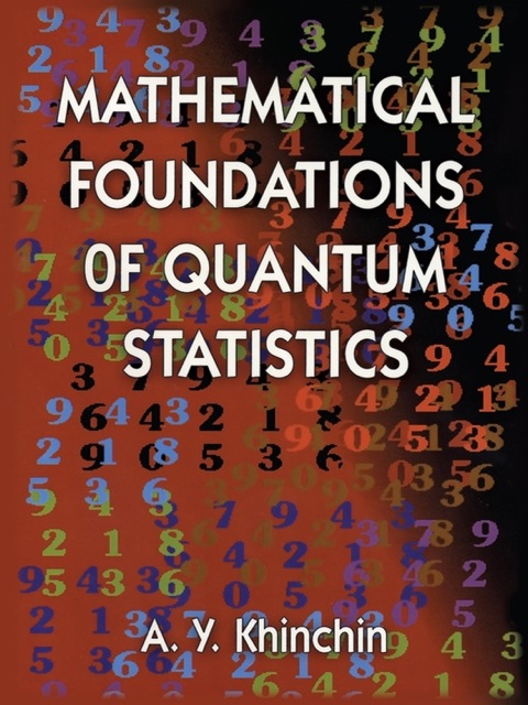 mathematical foundations of quantum statistics 1st edition a. y. khinchin 0486167658, 9780486167657