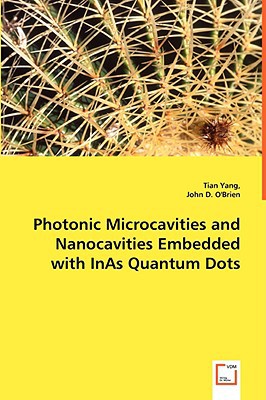 photonic microcavities and nanocavities embedded with inas quantum dots 1st edition tian yang 3639041828,