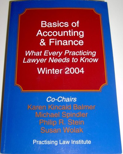 basics of accounting and finance what every practicing lawyer needs to know winter 2004 1st edition karen
