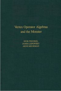 vertex operator algebras and the monster 1st edition frenkel, igor, lepowsky, james, meurman, arne
