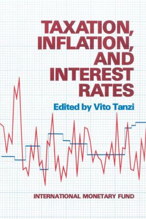 taxation inflation and interest rates 1st edition vito tanzi 1455249769, 9781455249763