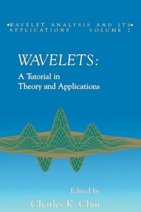 wavelets a tutorial in theory and applications 1st edition bozzano g luisa 0121745902, 9780121745905