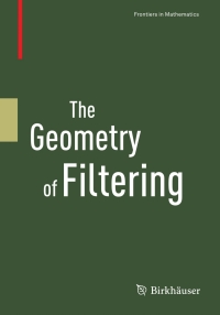 the geometry of filtering 1st edition k. david elworthy, yves le jan, xue mei li 3034601751, 9783034601757
