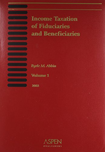 income taxation fiduciaries and beneficiaries volume 1 2003 1st edition unknown 0735538506, 9780735538504