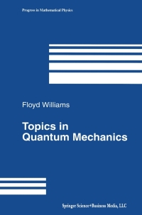 topics in quantum mechanics 1st edition floyd williams 0817643117, 9780817643119
