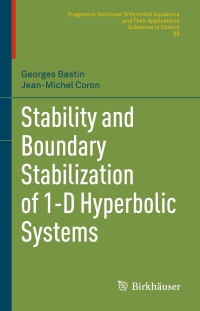 stability and boundary stabilization of 1 d hyperbolic systems 1st edition georges bastin, jean michel coron