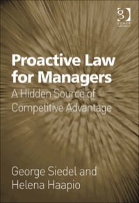 proactive law for managers a hidden source of competitive advantage 1st edition george j. siedel , helena