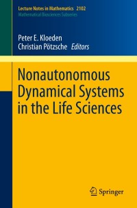 nonautonomous dynamical systems in the life sciences 1st edition peter e. kloeden 3319030795, 9783319030791