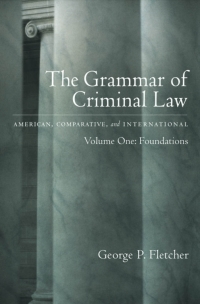the grammar of criminal law american comparative and international 1st edition george p. fletcher 0195103106,