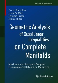 Geometric Analysis Of Quasilinear Inequalities On Complete Manifolds Maximum And Compact Support Principles And Detours On Manifolds
