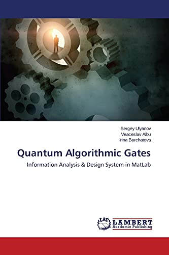 quantum algorithmic gates information analysis and design system in matlab 1st edition sergey ulyanov,
