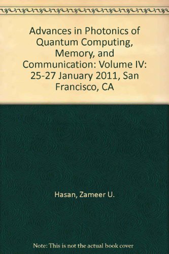 advances in photonics of quantum computing memory and communication volume iv 1st edition zameer u. hasan