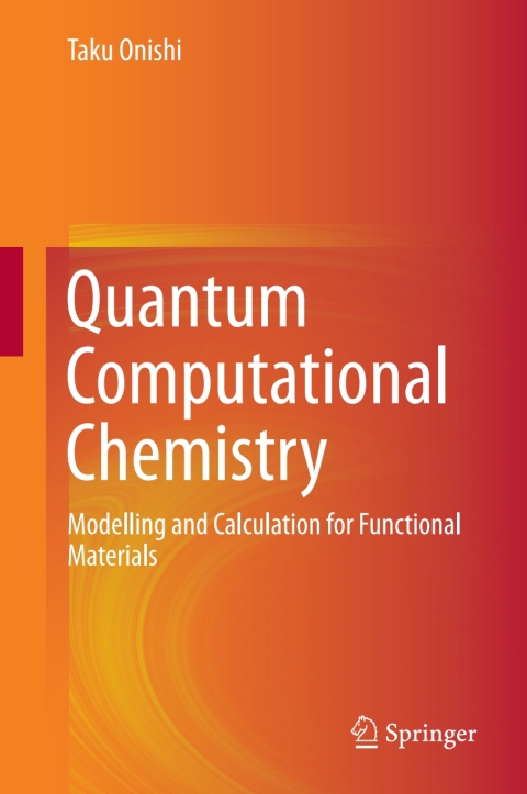 quantum computational chemistry modelling and calculation for functional materials 1st ed. 2018 onishi, taku