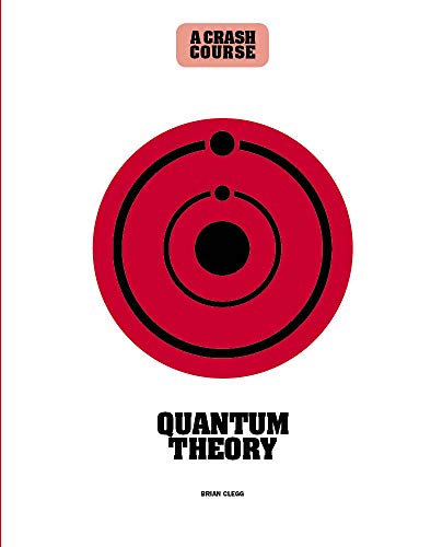 quantum theory a crash course 1st edition brian clegg 1782408711, 9781782408710
