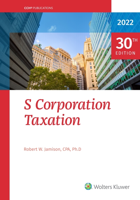 s corporation taxation 2022 30th edition robert w. jamison, cpa, ph.d 0808058371, 9780808058373