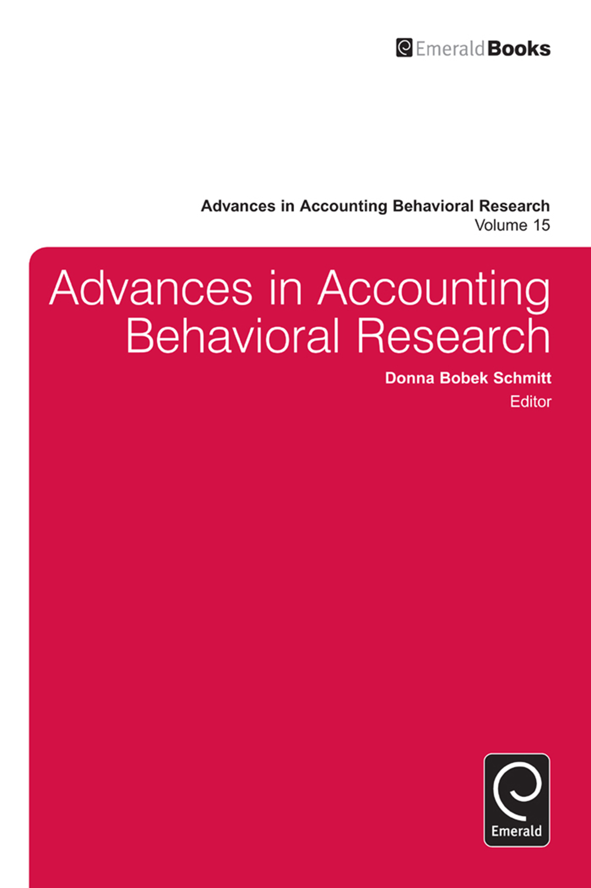 advances in accounting behavioral research volume 15 1st edition donna bobek schmitt 1780527594, 9781780527598