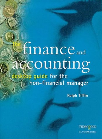 the finance and accounting desktop guide for the non financial manager 1st edition ralph tiffin 1854181211,