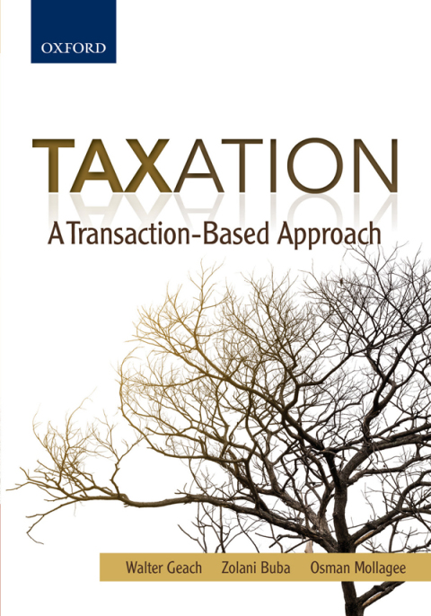 taxation a transaction based approach 1st edition walter geach, zolani buba, osman mollagee 0190411988,