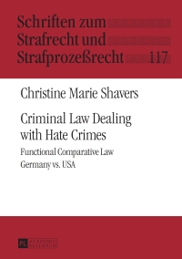 criminal law dealing with hate crimes functional comparative law germany vs usa 2nd edition christine marie