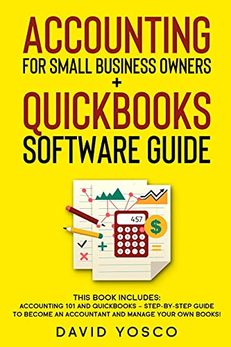 accounting for small business owners + quickbooks software guide this book includes accounting 101 and