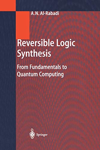 reversible logic synthesis from fundamentals to quantum computing 1st edition anas n. al rabadi 3642623255,