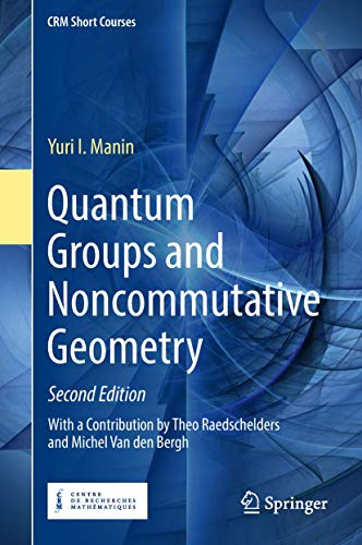 quantum groups and noncommutative geometry 2nd edition yuri i. manin 3319979868, 9783319979861