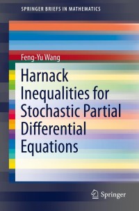 harnack inequalities for stochastic partial differential equations 1st edition feng yu wang 1461479339,