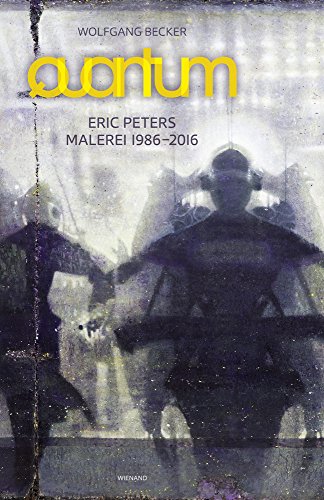 eric peters quantum malerei 1986-2016 1st edition wolfgang becker 3868323279, 9783868323276