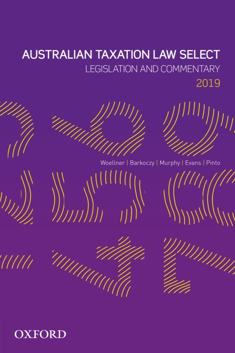 australian taxation law select 2019 1st edition woellner, barkoczy, murphy, evans, pinto 0190320494,