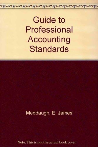 guide to professional accounting standards 1st edition e. james ,  meddaugh 0133707008, 9780133707007