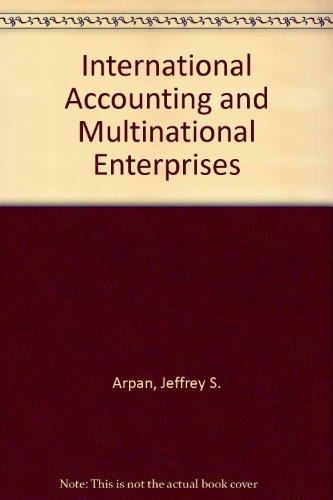 international accounting and multinational enterprises 1st edition arpan, jeffrey s 0471882313, 9780471882312