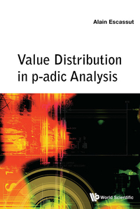 value distribution in p adic analysis 1st edition alain escassut 9814730106, 9789814730105