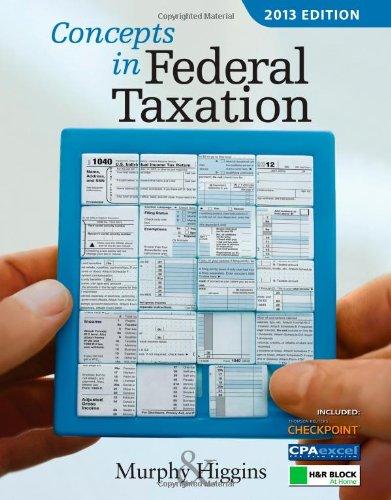 concepts in federal taxation 2013 2013 edition kevin e. murphy, mark higgins 1133189326, 9781133189329