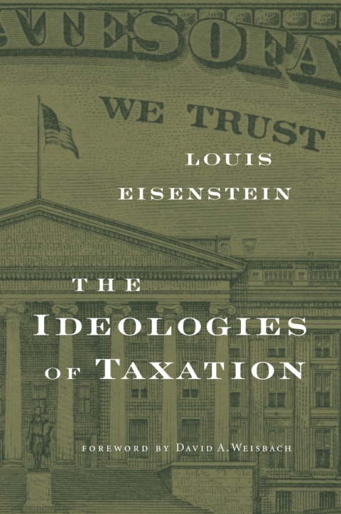 the ideologies of taxation 1st edition louis eisenstein 0674056302, 9780674056305