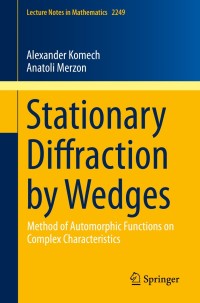 stationary diffraction by wedges method of automorphic functions on complex characteristics 1st edition