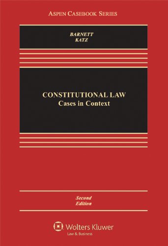 constitutional law cases in context 2nd edition randy e. barnett, howard e. katz 1454806923, 9781454806929