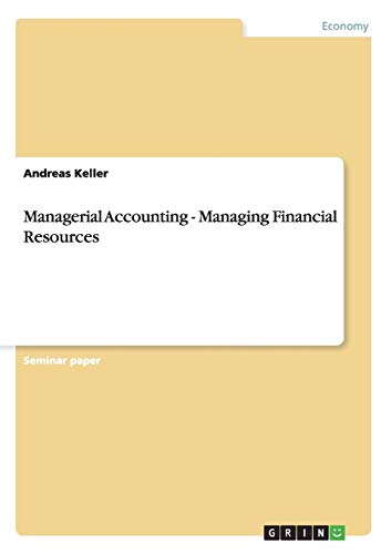 managerial accounting managing financial resources 1st edition andreas keller 3656005060, 9783656005063